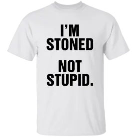 IM STONED NOT STUPID T-Shirt